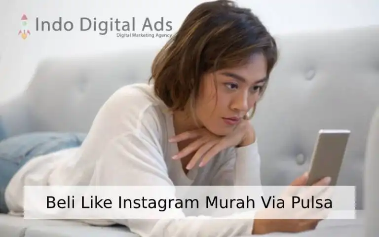 Beli Like Instagram Murah Via Pulsa? Bisa Kok! | Indo Digital Ads